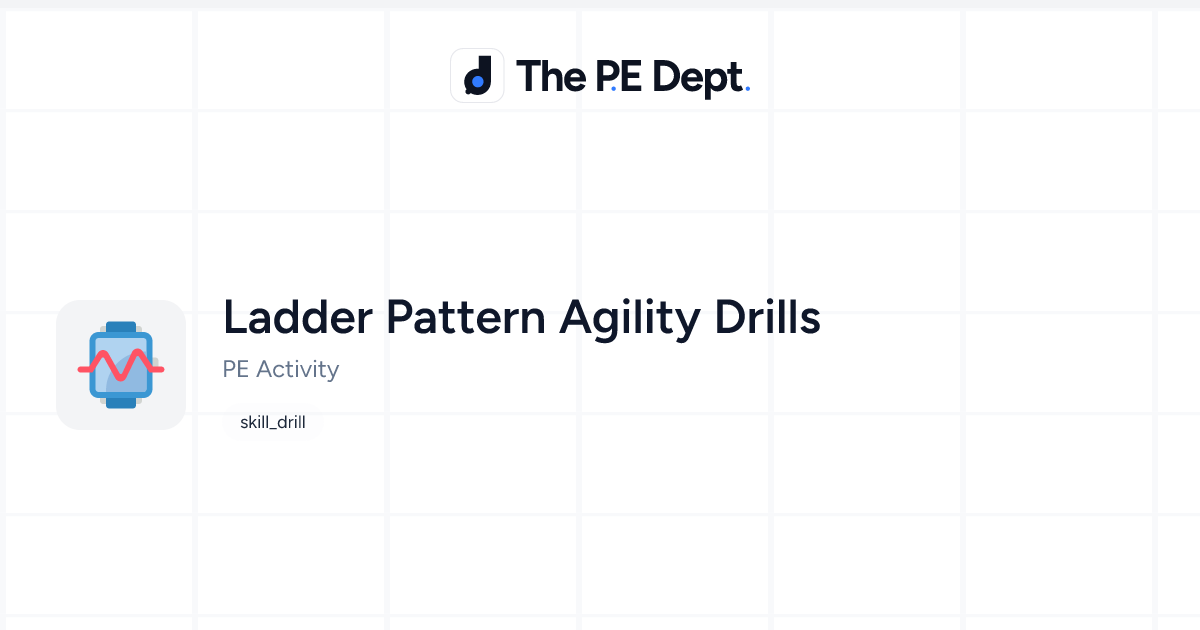 Ladder Pattern Agility Drills Activity | The PE Dept