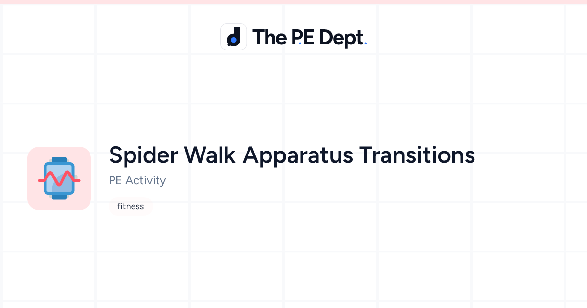 Spider Walk Apparatus Transitions Activity | The PE Dept