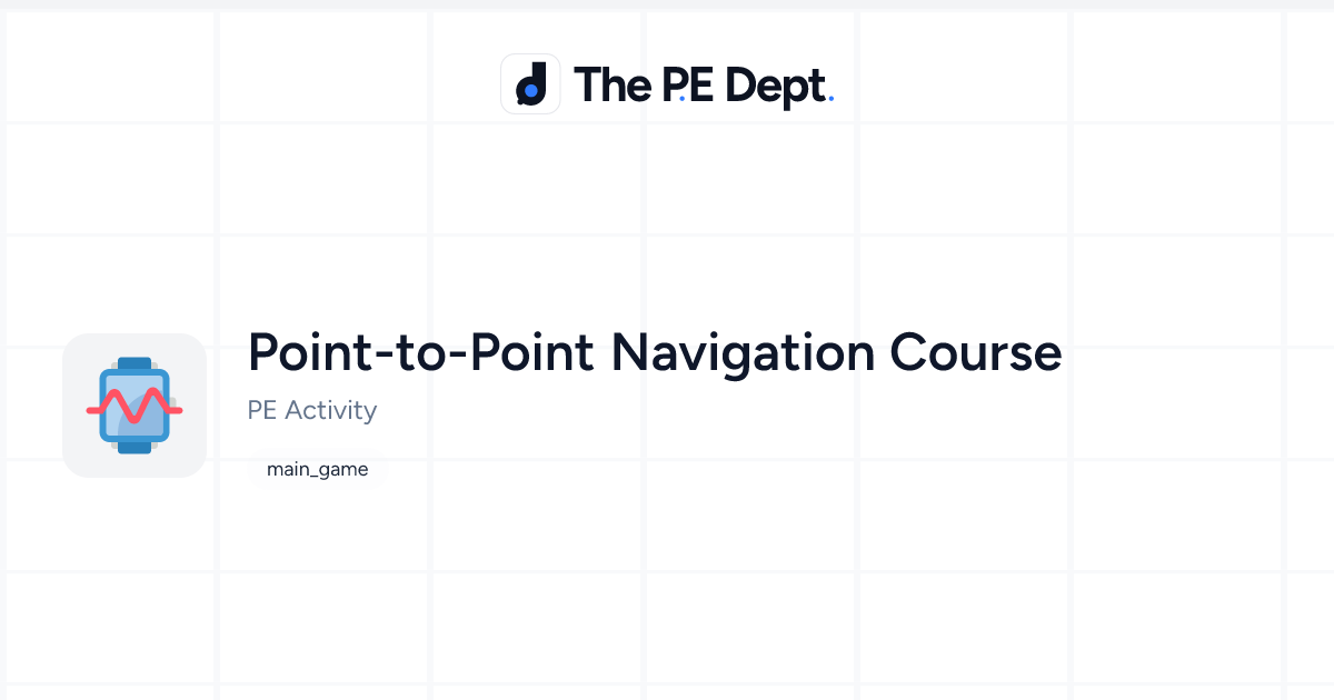 Point-to-Point Navigation Course Activity | The PE Dept