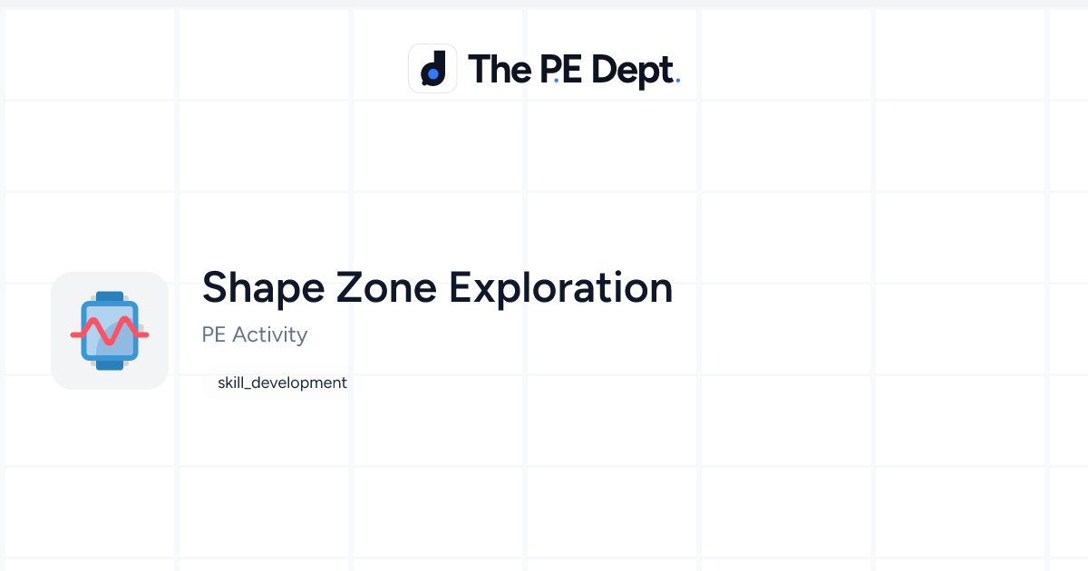 Shape Zone Exploration Activity | The PE Dept